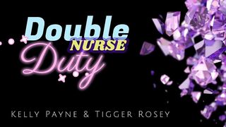 kelly payne tigger rosey double nurse duty